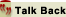 Talk Back